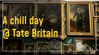 A Chill day @ Tate Britain
