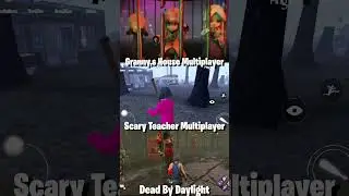 Granny,s Housae Mulitplayer vs Scary Teacher Multiplayer Vs dead By Daylight #EVOLUTION