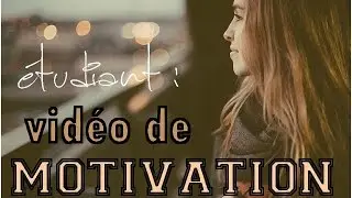 vid&eacute;o de MOTIVATION pour &eacute;tudiants