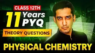 Theory Questions 📑| Physical Chemistry ✅ | 11 years PYQ🔥 |  CBSE Boards | 2025-26