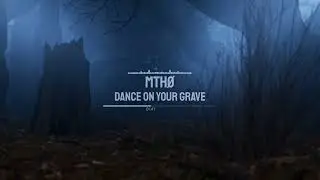 MTH&Oslash; - Dance On Your Grave (Visualizer)