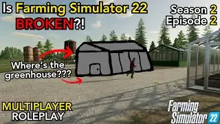 IS FARMING SIMULATOR 22 BROKEN? | MP RP | FS22 - Season 2 Episode 2