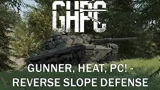 Gunner, HEAT, PC! - Reverse Slope Defense