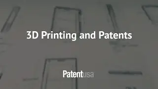 3D Printing and Patents