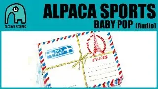 ALPACA SPORTS - Baby Pop [Audio]