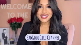 Welcome to The Bad Good Girl Channel | Feminine Energy, Glow up & Self Confidence