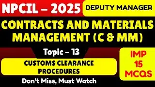 Customs Clearance Procedures | NPCIL C&MM Deputy Manager 2025 | Latest C&MM MCQ for Exam | NPCIL PDF