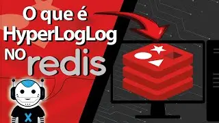 07 - Aprenda como utilizar o Hyperloglog