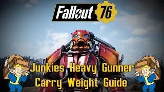 Fallout 76 Junkies Heavy Gunner Carry Weight Guide
