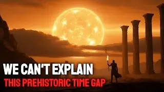 The Prehistoric Time Gap Science CANNOT Explain | HISTORY FOR SLEEP | Calm History
