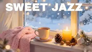 Sweet Winter Morning Jazz ☕ Soothing Exquisite Coffee Jazz Music and Bossa Nova Piano for Relaxation