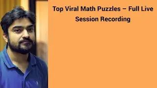 Top Viral Math Puzzles &ndash; Full Live Session Recording