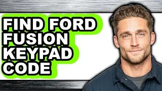 How to Find Ford Fusion Keypad Code (updated)