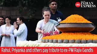 Rahul Gandhi, Priyanka Gandhi and others pay tribute to ex-PM Rajiv Gandhi