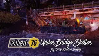 FALLOUT 76 | Under Bridge Shelter | CAMP BUILD by @DirtyWindowGaming