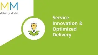 Service Innovation & Optimised Delivery | Digital Maturity Series