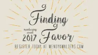 Finding Favor with Wendy K. Walters & Patricia King