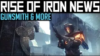 Destiny | RISE OF IRON NEWS! - Gear Balancing, Silver Dust, Gunsmith & More!