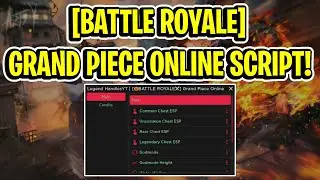 [🎃BATTLE ROYALE⚔️] Grand Piece Online Script GUI Hack (CHEST ESP, AUTO WIN, AND MORE) *PASTEBIN*