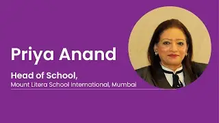 IBT leaders speak - Priya Anand, Head of School, Mount Litera School International, Mumbai