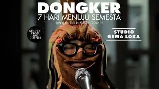 Dongker - 7 Hari Menuju Semesta (Majelis Lidah Berduri Cover) | Sounds From The Corner