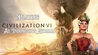 Playing as Indonesia! | Civ 6 Gitarja Part 2