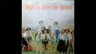 Asunción Huamanmarca - Orquesta Selección Huanca