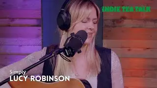 Lucy Robinson - Simply - Indie Tea Talk