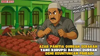 AZAB PANITIA QURBAN SERAKAH YANG KORUPSI DAGING QURBAN DEMI KEUNTUNGAN PRIBADI || ANIMASI AZAB