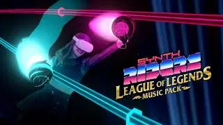 Synth Riders / League of Legends DLC - Legends Never Die