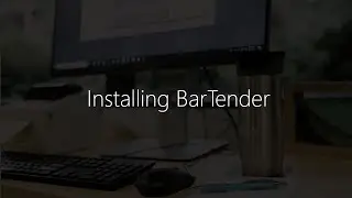 Getting Started with BarTender Software: Installing BarTender