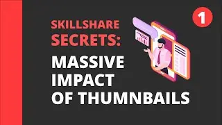Skillshare Online Course Secrets: Massive Impact of Skillshare Thumbnails
