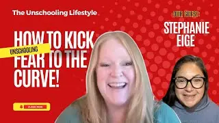 HOW TO UNSCHOOL WITH THE EIGE FAMILY (VD 1 OF 4) &mdash; INTERVIEW WITH UNSCHOOLING COACH STEPHANIE EIGE.