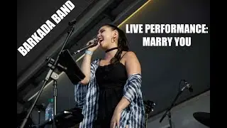 Barkada band performs Marry You live