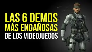 Las 6 DEMOS más ENGAÑOSAS de los videojuegos