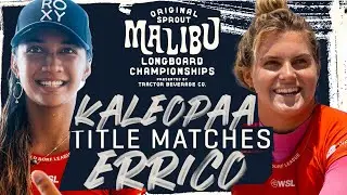 Kelis Kaleopa'a vs Soleil Errico | Original Sprout Malibu Longboard Championships Title Matches