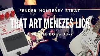 Fender Monterey Strat, Boss Angry Driver & That Art Menezes Lick..