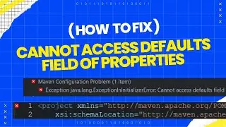 Cannot access defaults field of Properties || Eclipse Maven Project Pom.xml Error Solution in 2023
