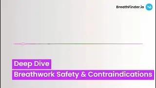 Breathwork Safety & Contraindications