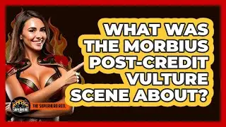 What Was The Morbius Post-Credit Vulture Scene About?