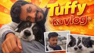 Tuffy ka vlog 😍 | A Day Out With My Dog 🐕 | Fun, Love & Crazy Moments ❤️