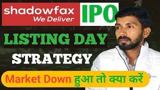 SHADOWFAX IPO Listing Strategy | Buy or Sell | Shadowfax Ipo Latest GMP | Fin by Rohit 