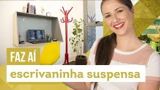 Escrivaninha suspensa - DIY com Karla Amadori - CASA DE VERDADE