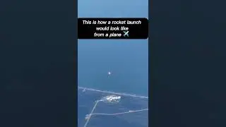 Watch a rocket launch from a plane