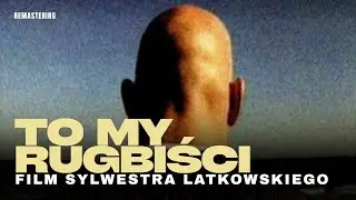 TO MY, RUGBIŚCI - DEBIUT SYLWESTRA LATKOWSKIEGO [REMASTERING]