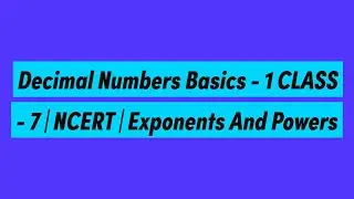 Decimal numbers Basics- 1Class7|NCERT| Exponents and Powers