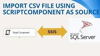 153 Import csv file using ScriptComponent as Source in SSIS