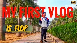 My First Vlog is Flop ||
