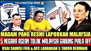 MALAYSIA MENANGIS.!! Reaksi Madam Pang Usai 5 Negara ASEAN Tolak FAM Malaysia Ikut Piala AFF 2026