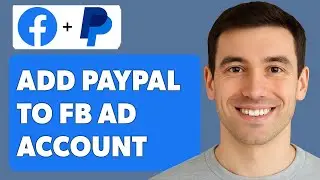 How To Add Paypal To Facebook Ad Account And Pay For Facebook Ads With Paypal [2025 Guide]